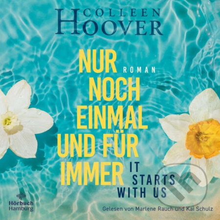 Nur noch einmal und für immer - It starts with us (Lily, Ryle und Atlas-Reihe 2) - Colleen Hoover, Hörbuch Hamburg, 2022