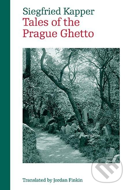 Tales of the Prague Ghetto - Siegfried Kapper, Karolinum, 2022