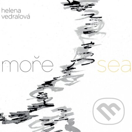 Helena Vedralová: Moře / Sea - Helena Vedralová, Hudobné albumy, 2023