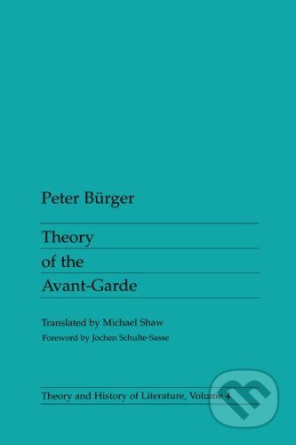 Theory Of The Avant-Garde - Peter Burger, University of Minnesota