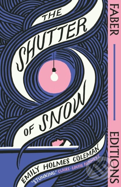 The Shutter of Snow - Emily Holmes Coleman, Faber and Faber, 2023