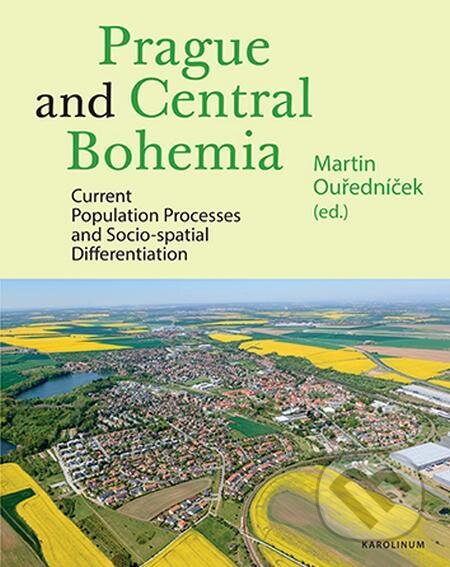 Prague and Central Bohemia - Martin Ouředníček, Karolinum, 2022