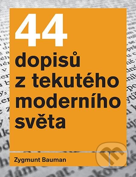 44 dopisů z tekutého moderního světa - Zygmunt Bauman, Karolinum, 2023