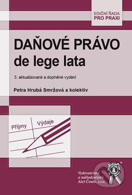 Daňové právo de lege lata - Petra Hrubá Smržová, Aleš Čeněk, 2022