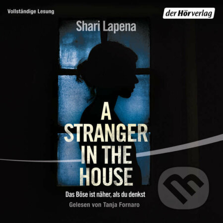 A Stranger in the House - Shari Lapena, DHV Der HörVerlag, 2018