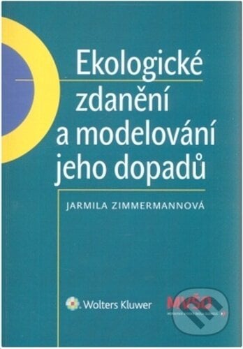 Ekologické zdanění a modelování jeho dopadů - Jarmila Zimmermannová, Wolters Kluwer ČR, 2021