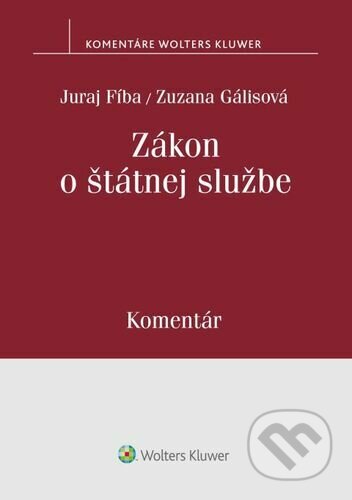 Zákon o štátnej službe - Juraj Fíba, Zuzana Gálisová, Wolters Kluwer, 2023