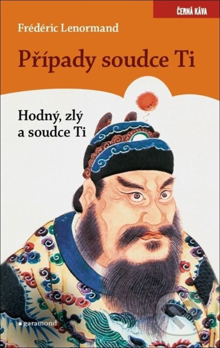 Případy Soudce Ti. Hodný, zlý a soudce T - Frédéric Lenormand, Garamond, 2023