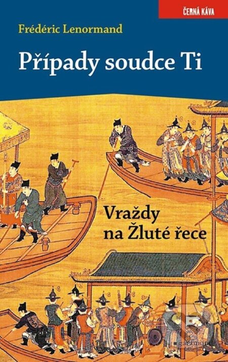 Případy soudce Ti. Vraždy na Žluté řece - Frédéric Lenormand, Garamond, 2023