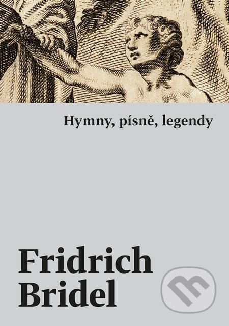 Hymny, písně, legendy - Fridrich (Bedřich) Bridel, Host, 2020