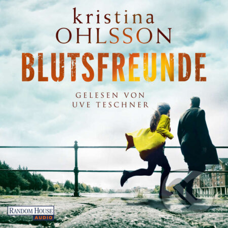 Blutsfreunde - Kristina Ohlsson, Random House, 2020