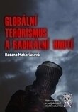 Globální terorismus a radikální hnutí - Radana Makariusová, Aleš Čeněk, 2019