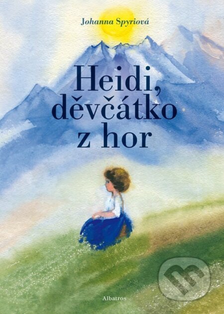Heidi, děvčátko z hor - Johanna Spyri, Daniela Hana Benešová (Ilustrátor), Albatros, 2023