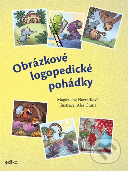 Obrázkové logopedické pohádky - Magdalena Navrátilová, Aleš Čuma (ilustrátor), Edika, 2023
