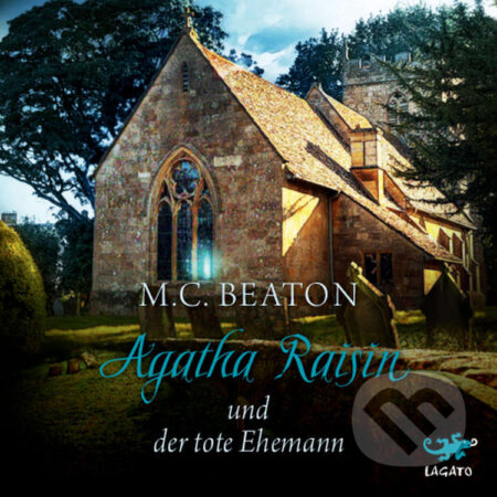 Agatha Raisin und der tote Ehemann (DE) - M. C. Beaton, Lagato Verlag, 2016