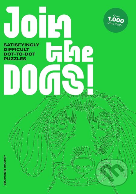 Join the Dogs! (Satisfyingly Difficult Dot-to-Dot Puzzles) - kniha z kategorie Pro dospělé