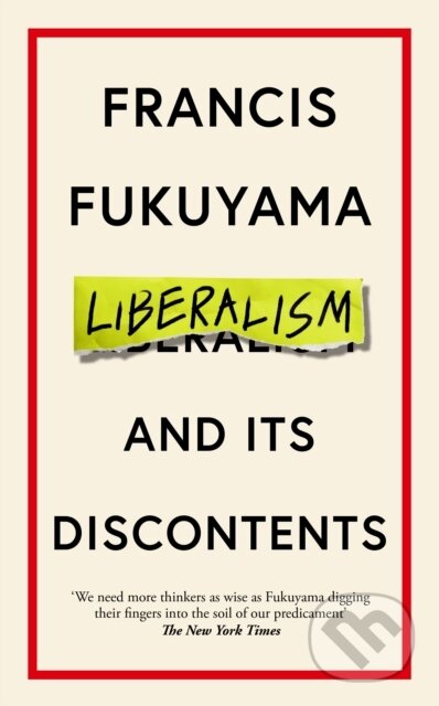 Liberalism and Its Discontents - Francis Fukuyama - kniha z kategorie Filozofie