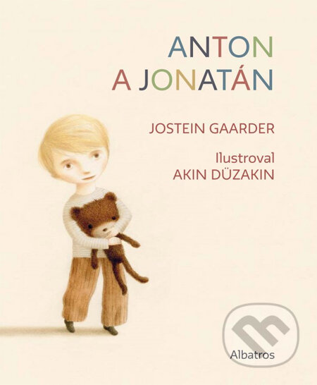 Anton a Jonatán (české vydání) - Jostein Gaarder, Akin Düzakin, Albatros CZ, 2014