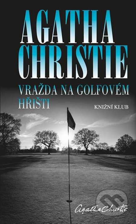 Vražda na golfovém hřišti - Agatha Christie, Knižní klub, 2014