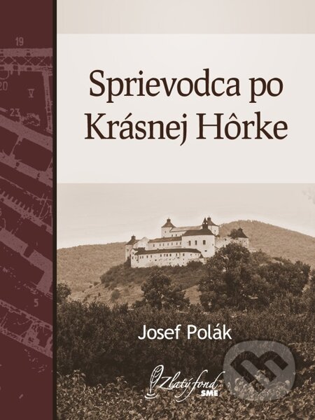 Sprievodca po Krásnej Hôrke - Josef Polák, Petit Press, 2014