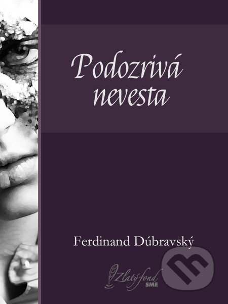 Podozrivá nevesta - Ferdinand Dúbravský, Petit Press, 2014