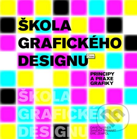 Škola grafického designu - David Dabner, Sandra Stewart, Eric Zempol, Slovart CZ, 2014