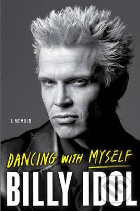 Dancing with Myself - Billy Idol, Simon & Schuster, 2014
