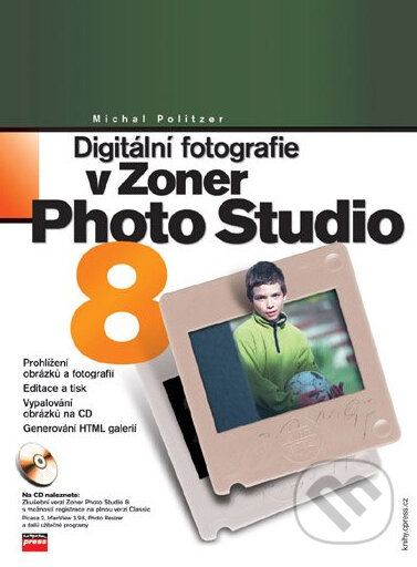 Digitální fotografie v Zoner Photo Studio 8 - Michal Politzer, Computer Press