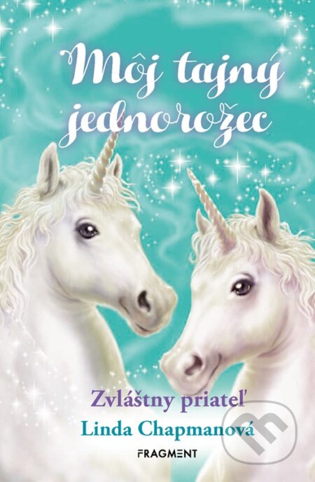 Môj tajný jednorožec: Zvláštny priateľ - Linda Chapman - kniha z kategorie Pro děti