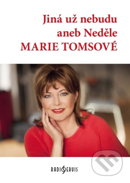 Jiná už nebudu aneb Neděle Marie Tomsové - kniha z kategorie Rozhovory