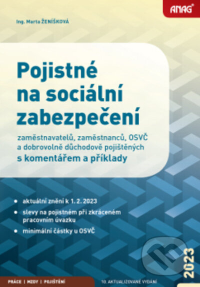 Pojistné na sociální zabezpečení zaměstnavatelů, zaměstnanců, OSVČ a dobrovolně důchodově pojištěných s komentářem a příklady 2023 - kniha z…