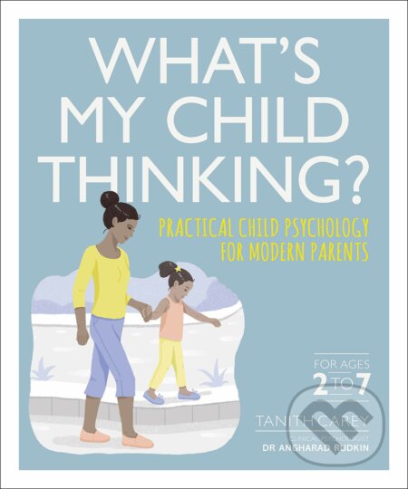 What&#039;s My Child Thinking? - Angharad Rudkin, Tanith Carey, Dorling Kindersley, 2019