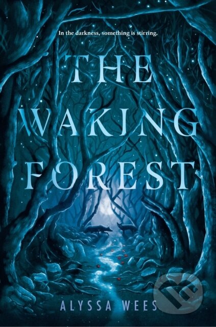 E-kniha: Waking Forest (Alyssa Wees)