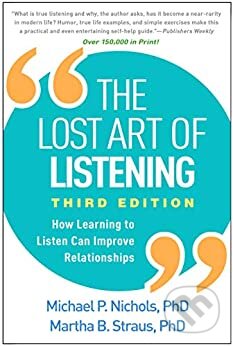 The Lost Art of Listening - Michael P. Nichols, Guilford Press, 2021