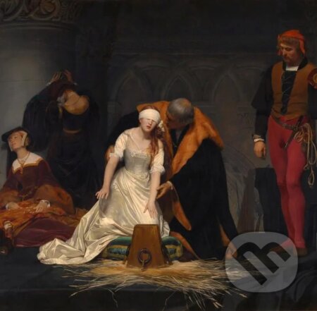 Paul Delaroche : The Execution of Lady Jane Grey, 1833, Grafika, 2023