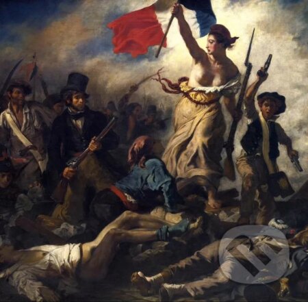 Delacroix Eugène : La Liberté Guidant le Peuple, 1830, Grafika, 2023