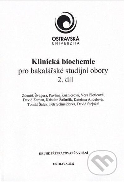 Klinická biochemie pro bakalářské studijní obory 2. díl - Zdeněk Švagera, Ostravská univerzita, 2022