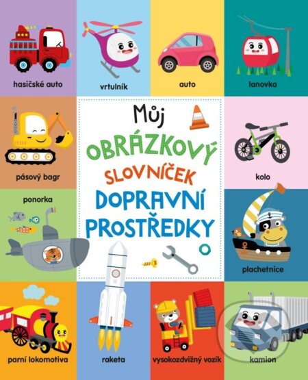 Můj obrázkový slovníček: Dopravní prostředky - kniha z kategorie Naučné knihy