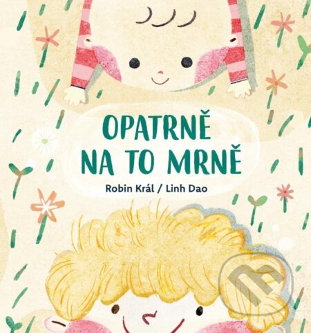 Opatrně na to mrně - Robin Král, Linh Dao (Ilustrátor) - kniha z kategorie Pro děti