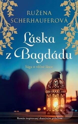 Láska z Bagdádu (Sága o věčné lásce) - Ružena Scherhauferová - kniha z kategorie Romantická