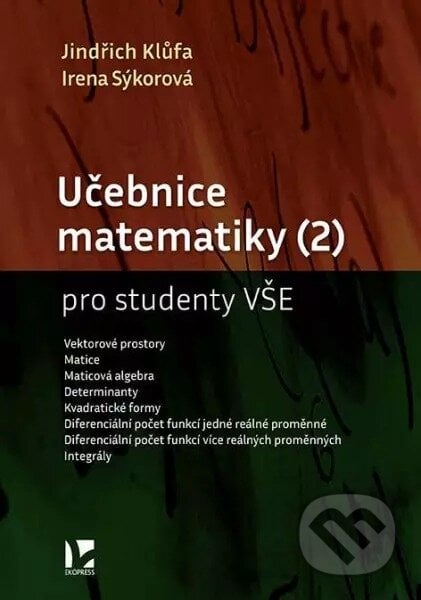 Učebnice matematiky (2) pro studenty VŠE - Jindřich Klůfa, Irena Sýkorová, Ekopress, 2023