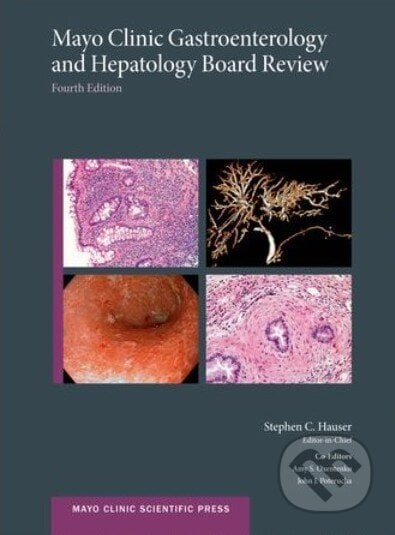 Mayo Clinic Gastroenterology and Hepatology Board Review - Stephen C. Hauser, Oxford University Press, 2011