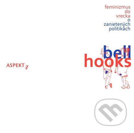 Feminizmus do vrecka - Bell Hooks, Aspekt, 2014