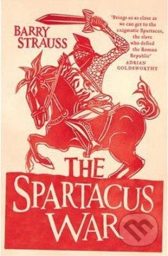 The Spartacus War - Barry Strauss, Orion, 2009