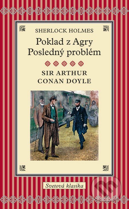 Sherlock Holmes / Poklad z Agry / Posledný problém - Arthur Conan Doyle, Slovart, 2014