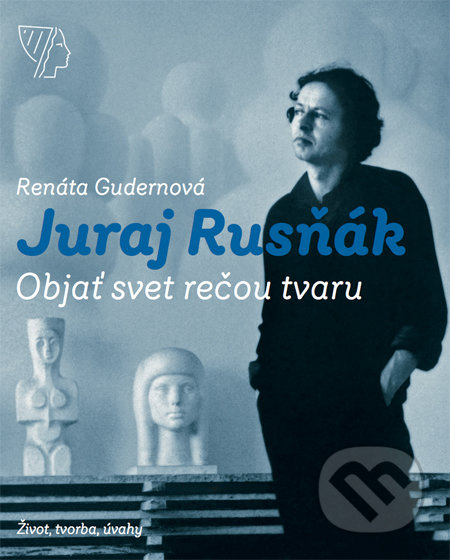 Juraj Rusňák - Objať svet rečou tvaru - Renáta Gudernová, Galéria Nedbalka, 2014