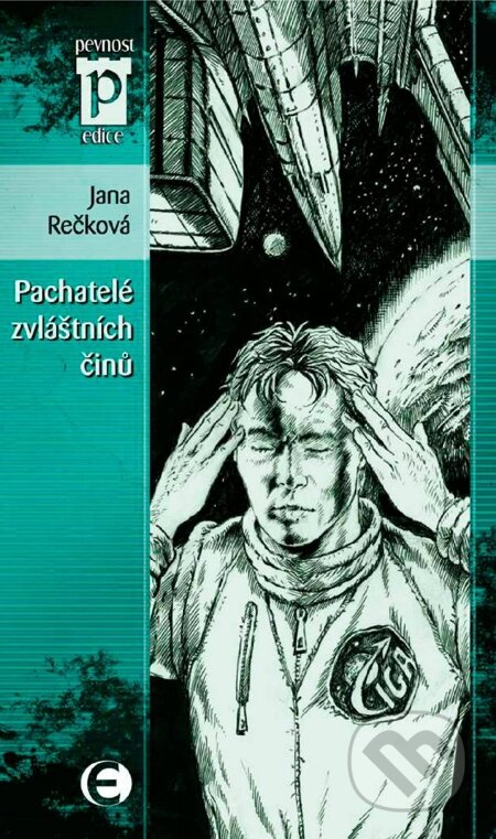 Pachatelé zvláštních činů - Jana Rečková, Epocha, 2009