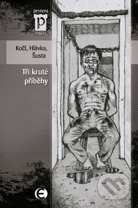 Tři kruté příběhy - Jakub D. Kočí a kolektív, Epocha, 2011