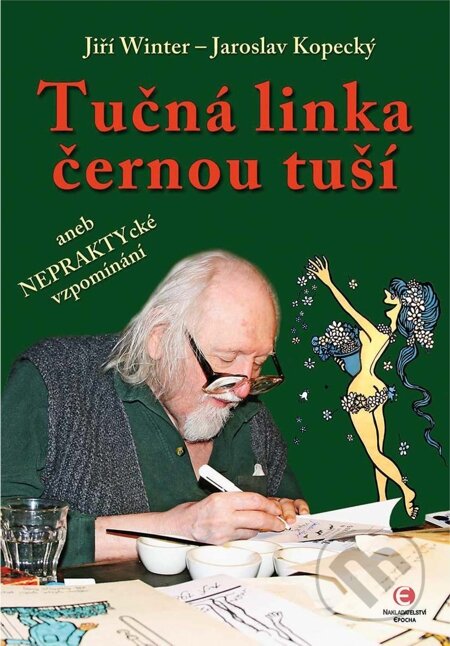 E-kniha: Tučná linka černou tuší (Jaroslav Kopecký a Jiří Winter). Epocha, 2012