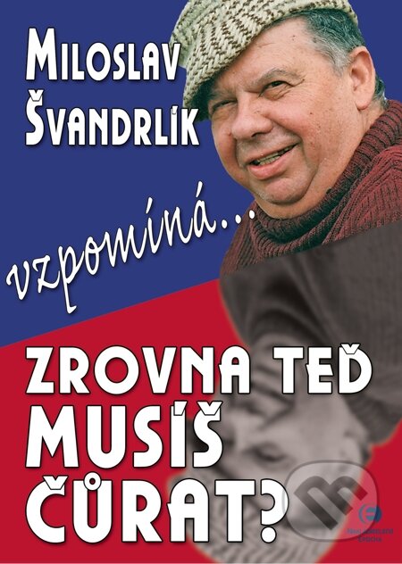 E-kniha: Zrovna teď musíš čůrat? (Miloslav Švandrlík). Epocha, 2007